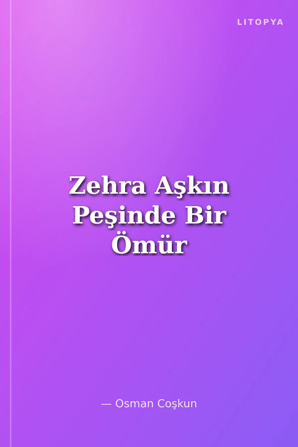Zehra Aşkın Peşinde Bir Ömür