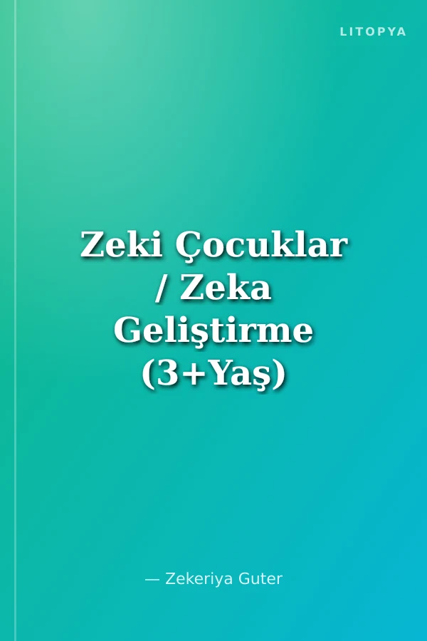Zeki Çocuklar / Zeka Geliştirme (3+Yaş)