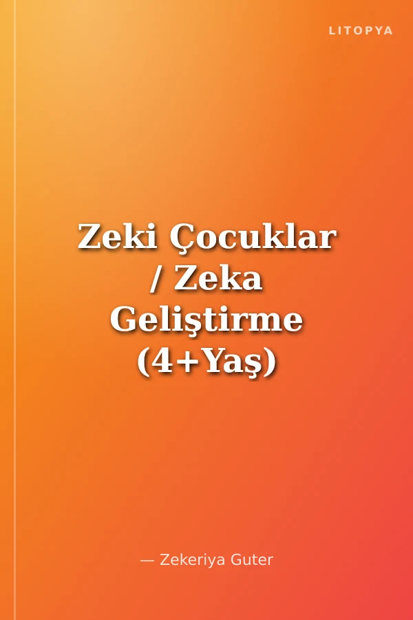 Zeki Çocuklar / Zeka Geliştirme (4+Yaş)