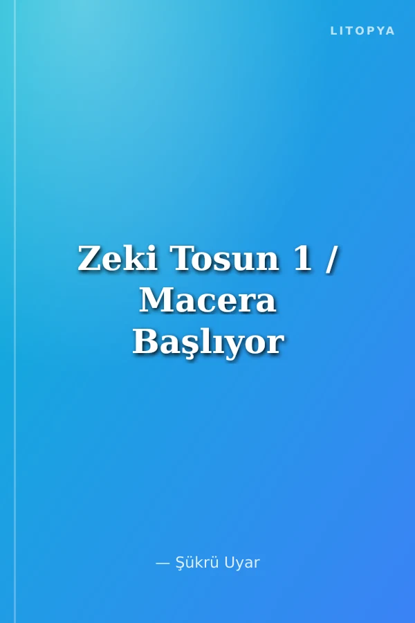 Zeki Tosun 1 / Macera Başlıyor