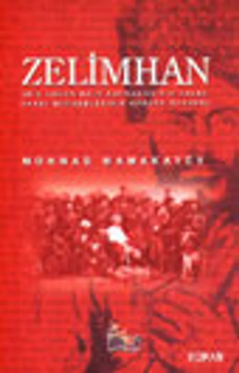 Zelimhan (Bir Çeçen Halk Kahramanının Zulme Karşı Mücadelesinin Gerçek Öyküsü)