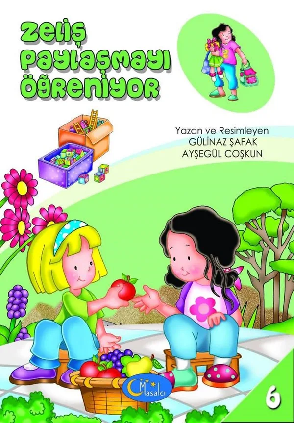 Zeliş Paylaşmayı Öğreniyor / Sosyal Gelişim Seti 6. Kitap