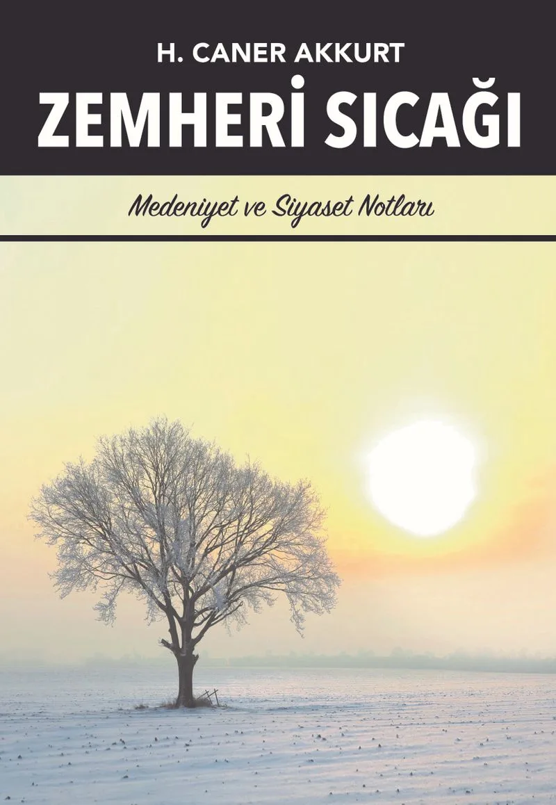 Zemheri Sıcağı Medeniyet ve Siyaset Notları