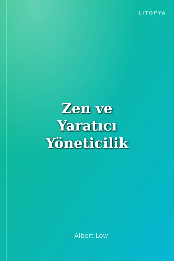 Zen ve Yaratıcı Yöneticilik
