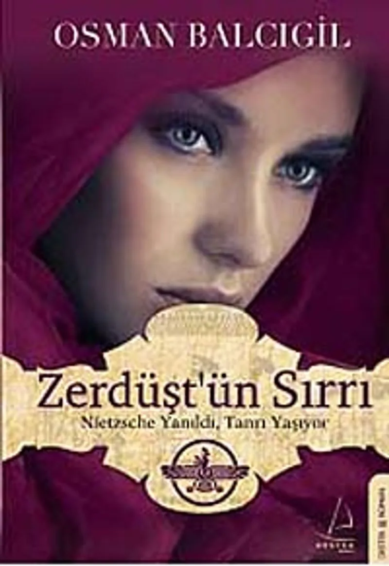 Zerdüşt'ün Sırrı Nietzsche Yanıldı, Tanrı Yaşıyor