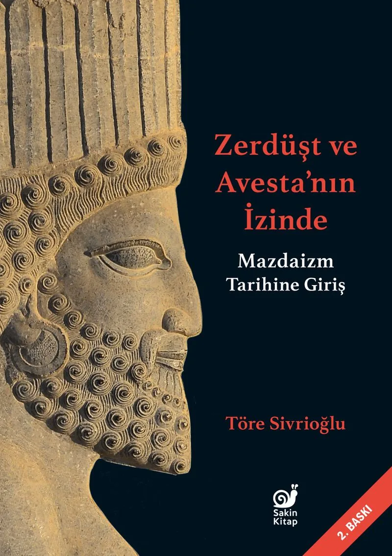 Zerdüşt ve Avesta'nın İzinde / Mazdaizm Tarihine Giriş