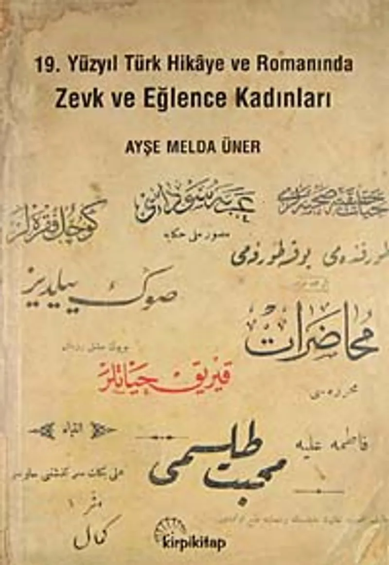 Zevk ve Eğlence Kadınları 19. Yüzyıl Türk Hikaye ve Romanında