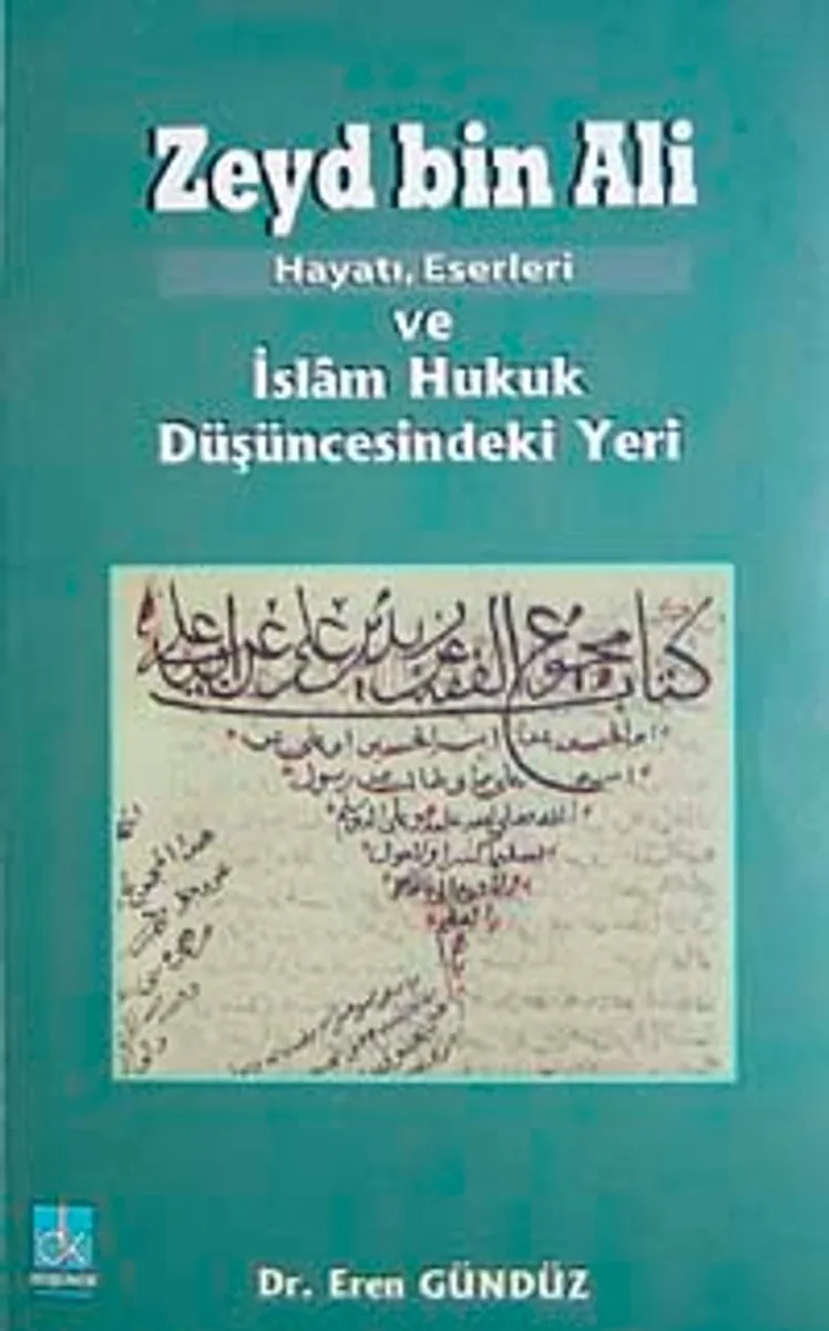 Zeyd Bin Ali Hayatı, Eserleri ve İslam Hukuk Düşüncesindeki Yeri / 40-D-1