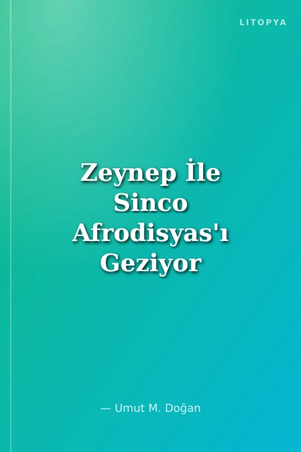 Zeynep İle Sinco Afrodisyas'ı Geziyor