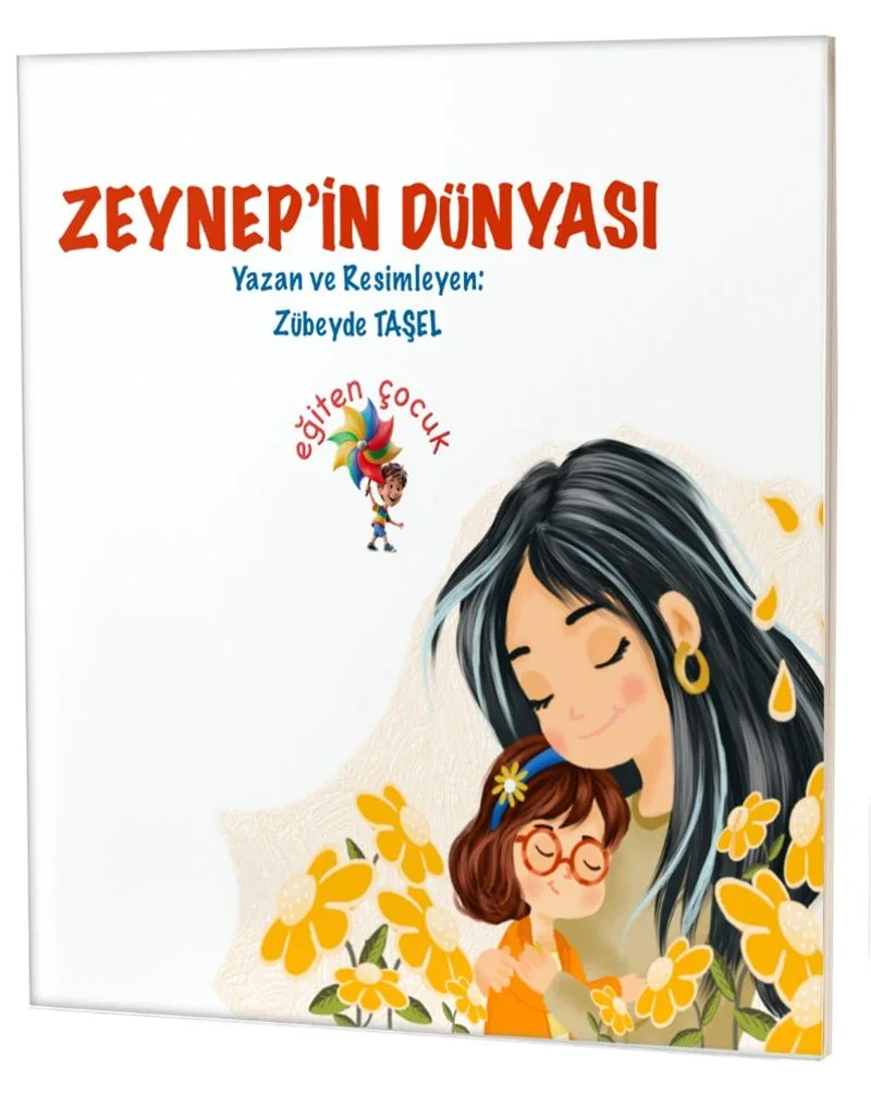 Zeynep'in Dünyası / Özel Gereksinimli Çocuklar İçin Hikayeler