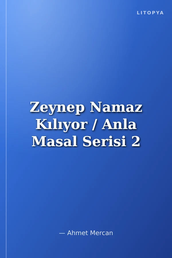 Zeynep Namaz Kılıyor / Anla Masal Serisi 2