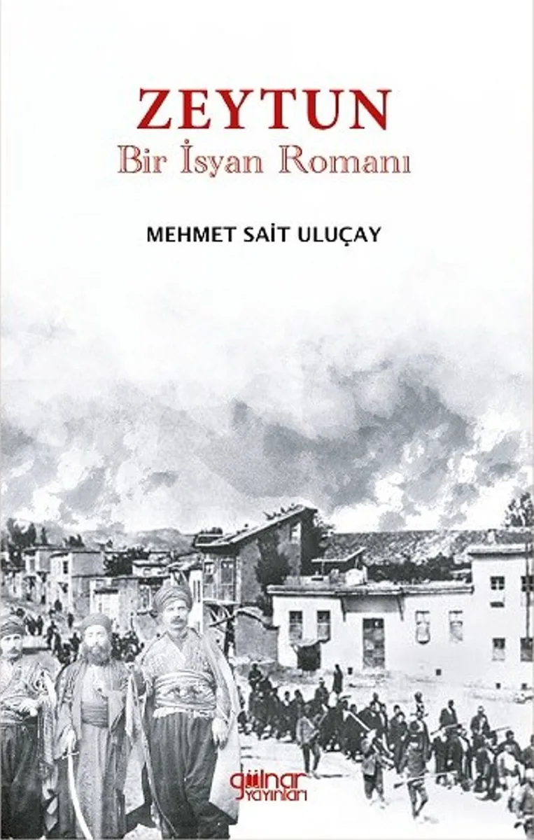 Zeytun &ldquo;Bir İsyan Romanı&rdquo;