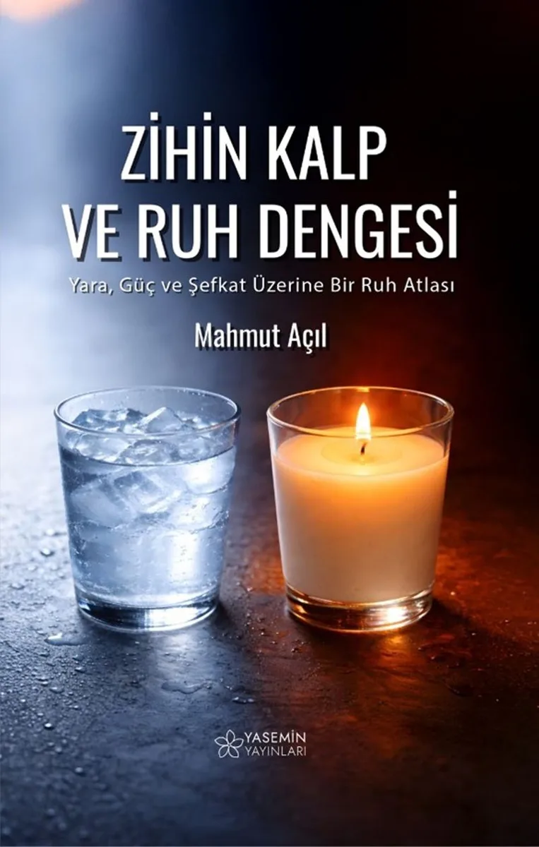 Zihin Kalp ve Ruh Dengesi Yara, Güç ve Şefkat Üzerine Bir Ruh Atlası