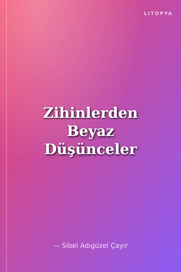 Zihinlerden Beyaz Düşünceler