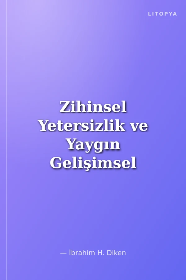 Zihinsel Yetersizlik ve Yaygın Gelişimsel Bozukluk Alanlarında Lisansüstü Tez Bibliyografyası (1974-2008)
