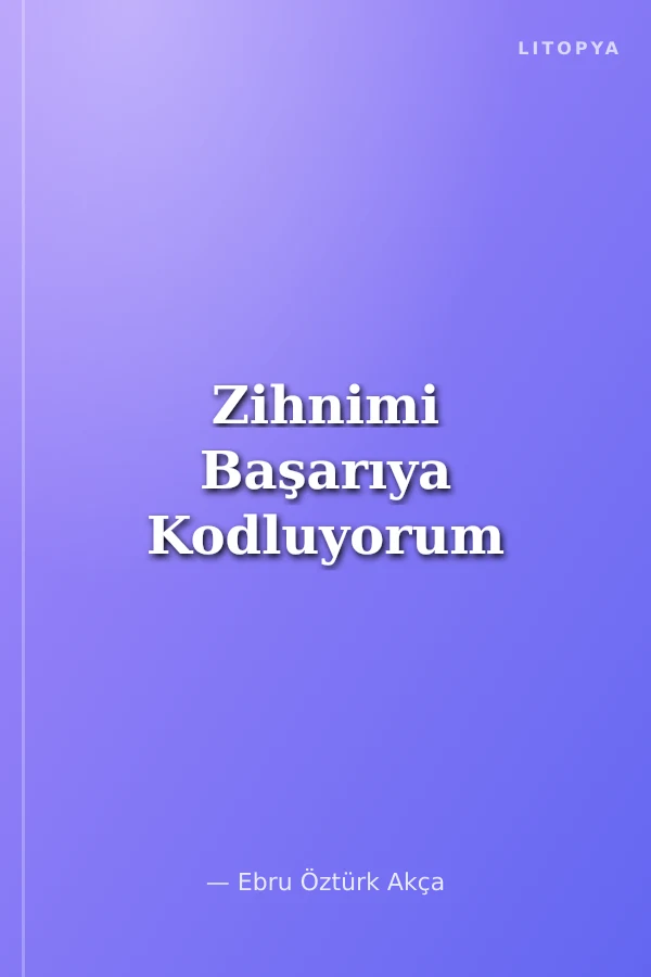 Zihnimi Başarıya Kodluyorum