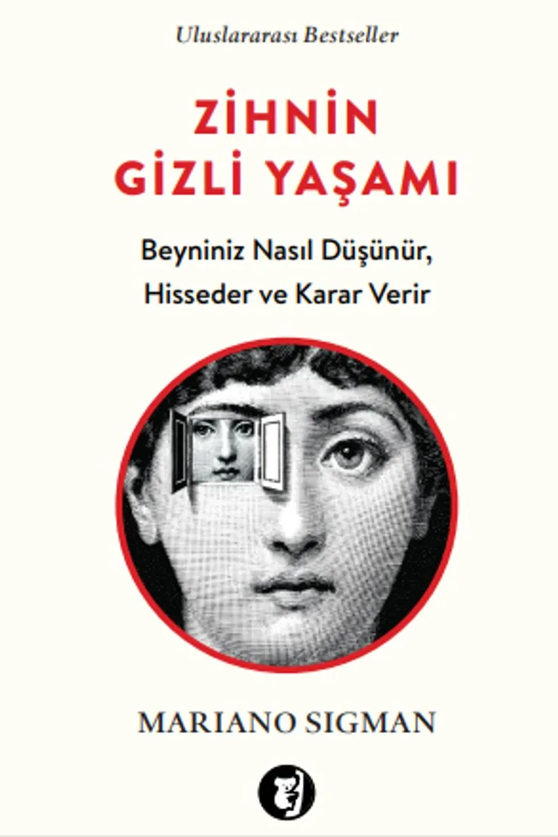 Zihnin Gizli Yaşamı Beyniniz Nasıl Düşünür, Hisseder ve Karar Verir