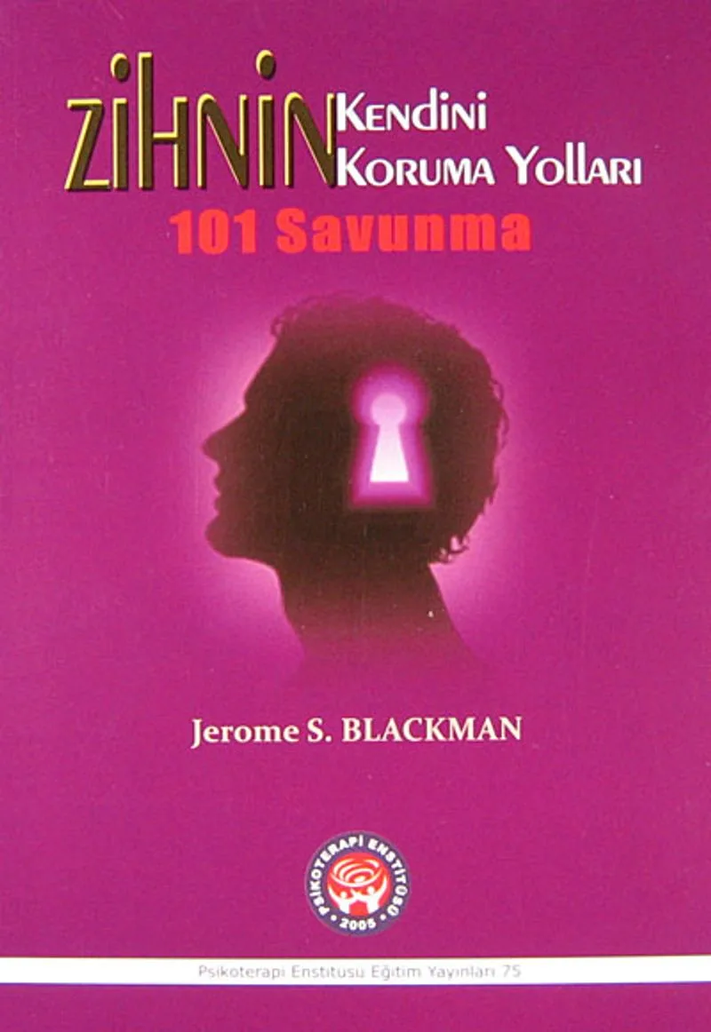 Zihnin Kendini Koruma Yolları 101 Savunma