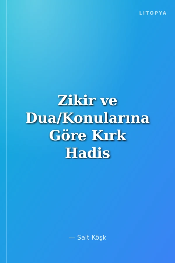 Zikir ve Dua/Konularına Göre Kırk Hadis