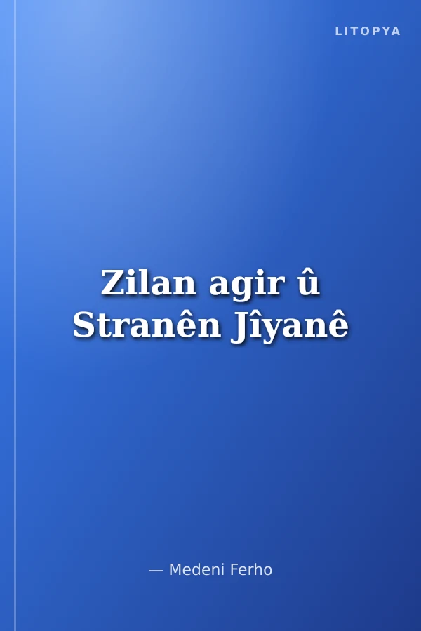 Zilan agir û Stranên Jîyanê