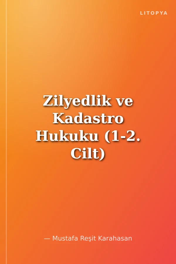 Zilyedlik ve Kadastro Hukuku (1-2. Cilt)
