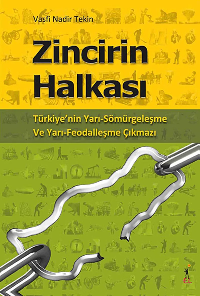 Zincirin Halkası Türkiye'nin Yarı-Sömürgeleşme ve Yarı-Feodalleşme Çıkmazı