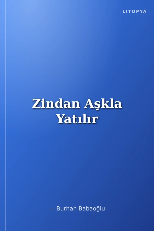 Zindan Aşkla Yatılır