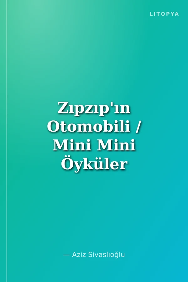 Zıpzıp'ın Otomobili / Mini Mini Öyküler