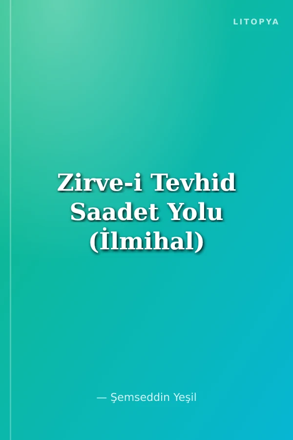 Zirve-i Tevhid Saadet Yolu (İlmihal)