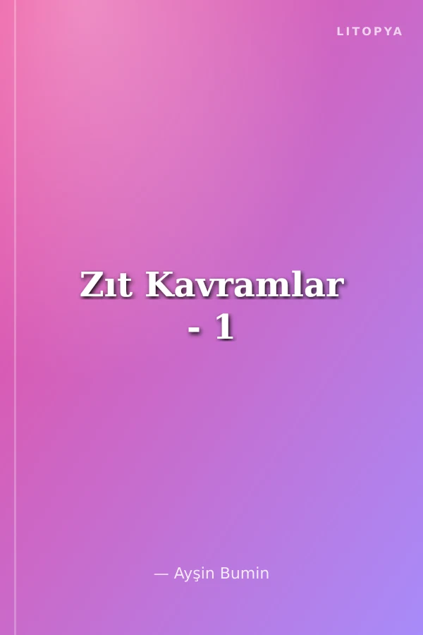 Zıt Kavramlar - 1