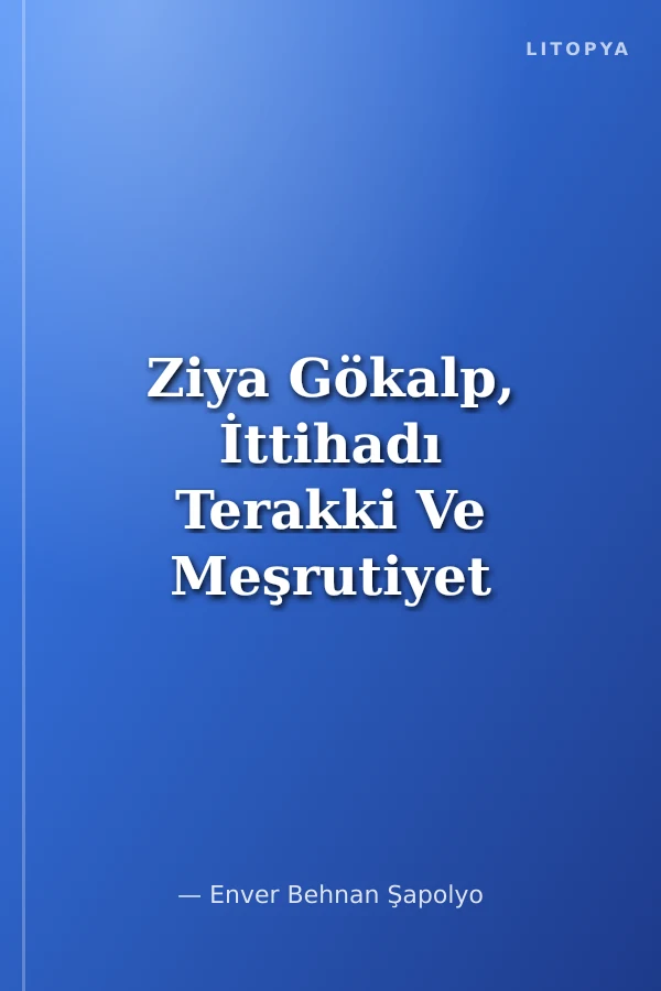 Ziya Gökalp, İttihadı Terakki Ve Meşrutiyet