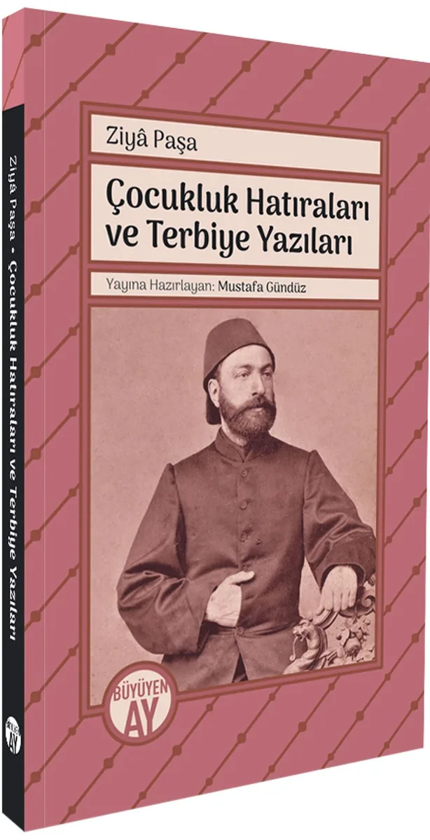Ziya Paşa Çocukluk Hatıraları ve Terbiye Yazıları