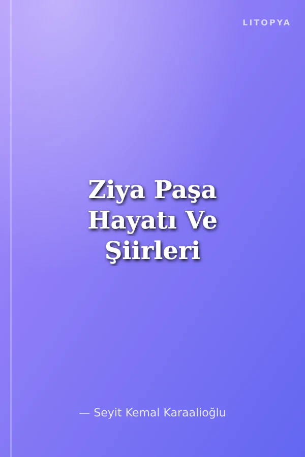Ziya Paşa Hayatı Ve Şiirleri