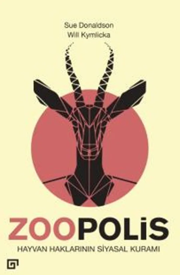 Zoopolis Hayvan Haklarının Siyasal Kuramı