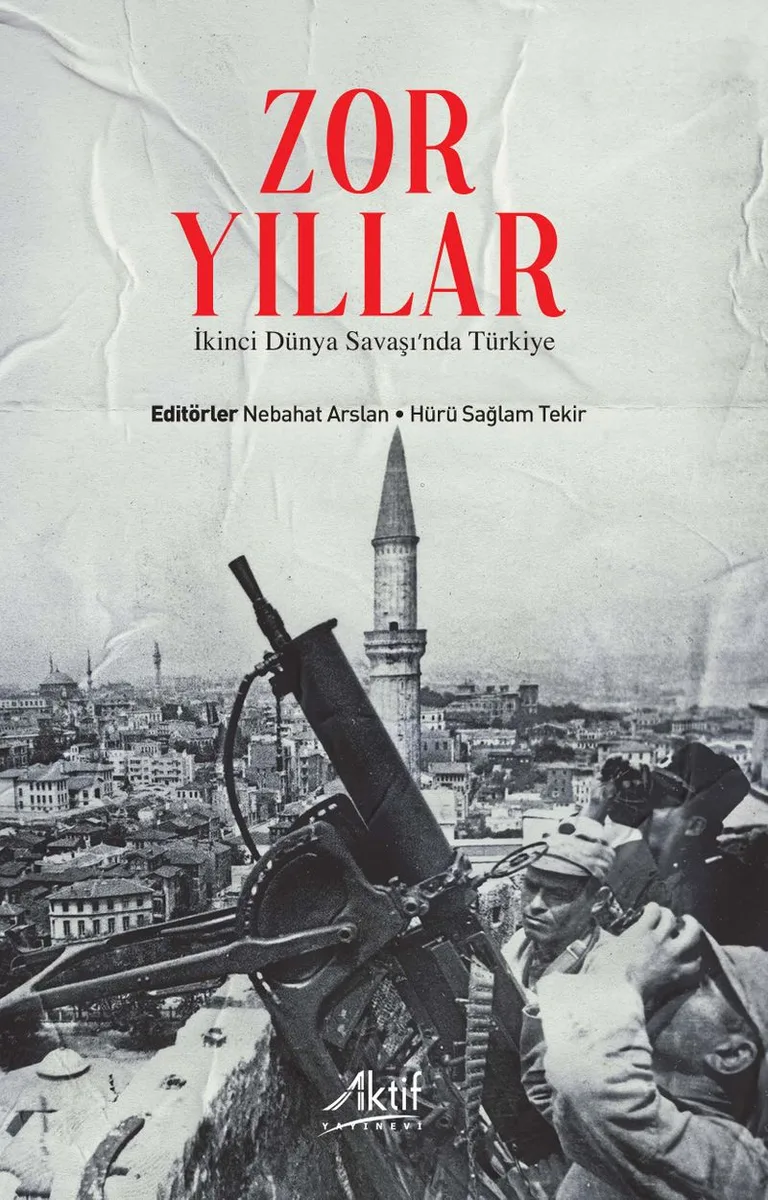 Zor Yıllar İkinci Dünya Savaşı'nda Türkiye
