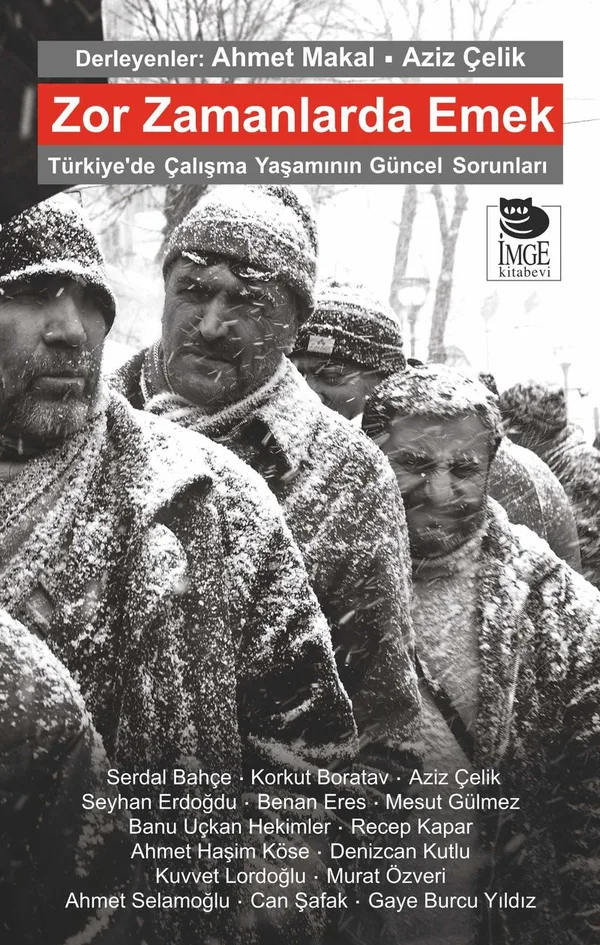 Zor Zamanlarda Emek Türkiye'de Çalışma Yaşamının Güncel Sorunları