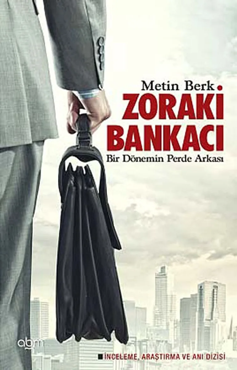 Zoraki Bankacı Bir Dönemin Perde Arkası