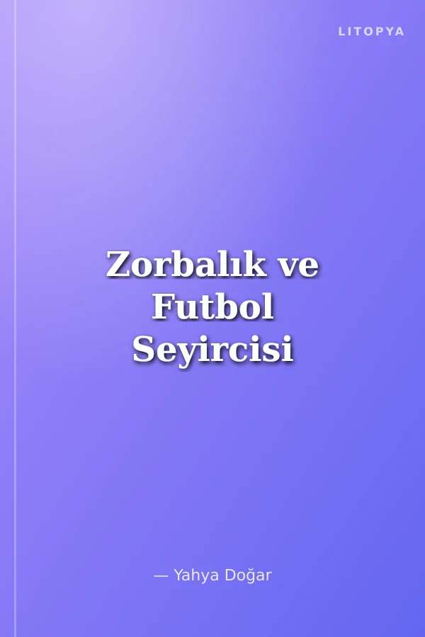 Zorbalık ve Futbol Seyircisi