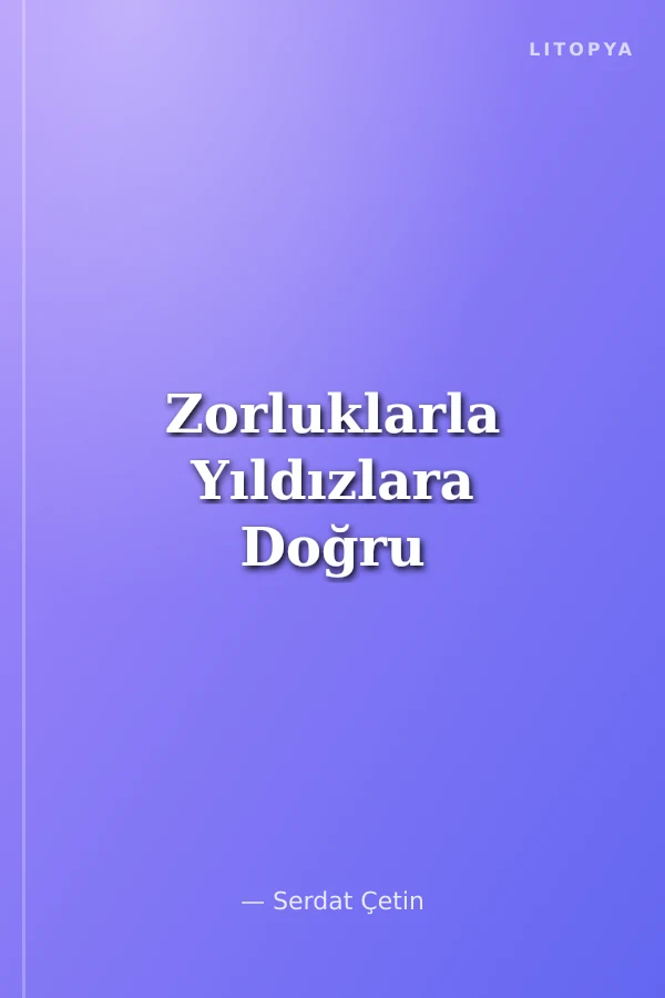 Zorluklarla Yıldızlara Doğru
