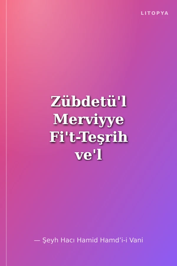 Zübdetü'l Merviyye Fi't-Teşrih ve'l Kemeviyye