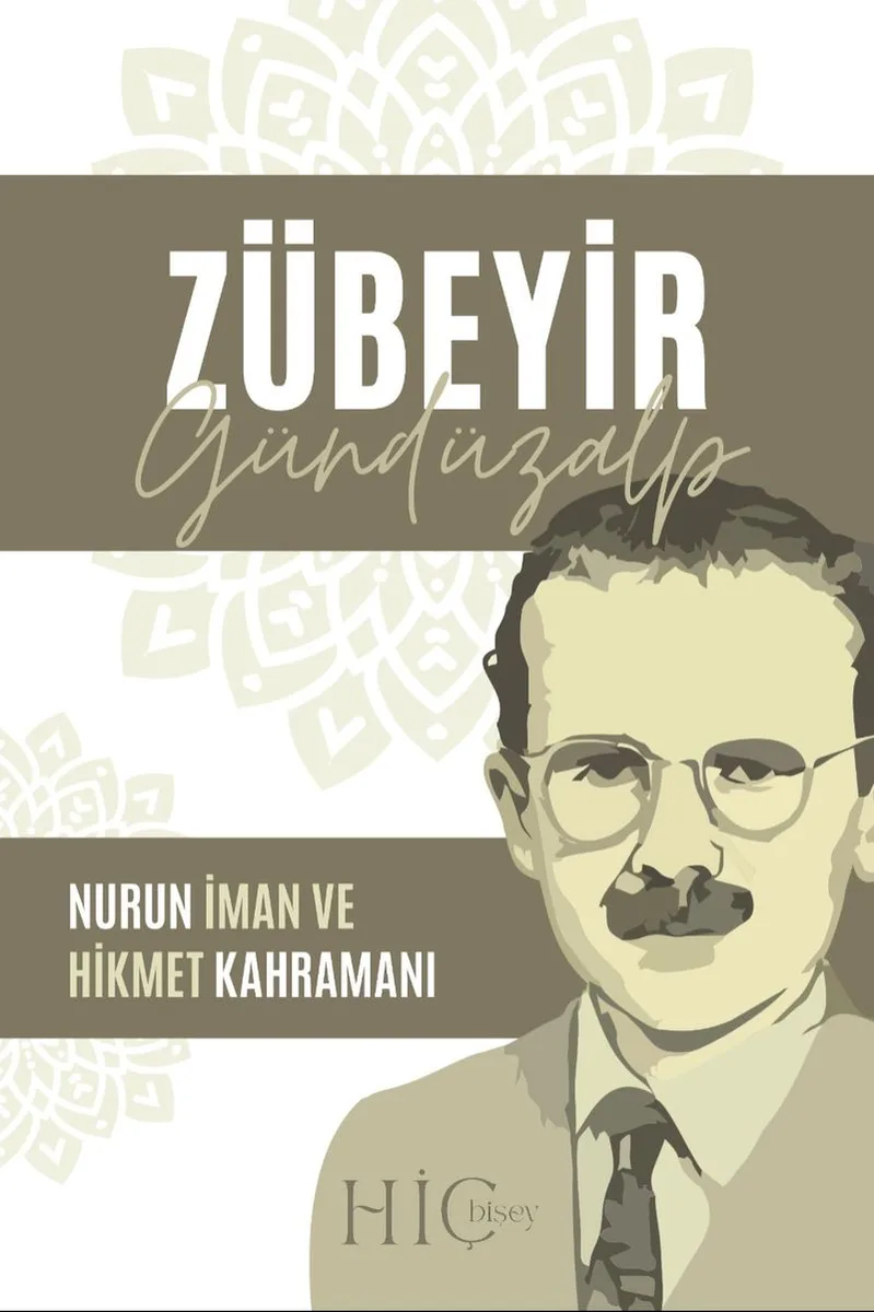 Zübeyir Gündüzalp Nurun İman ve Hikmet Kahramanı