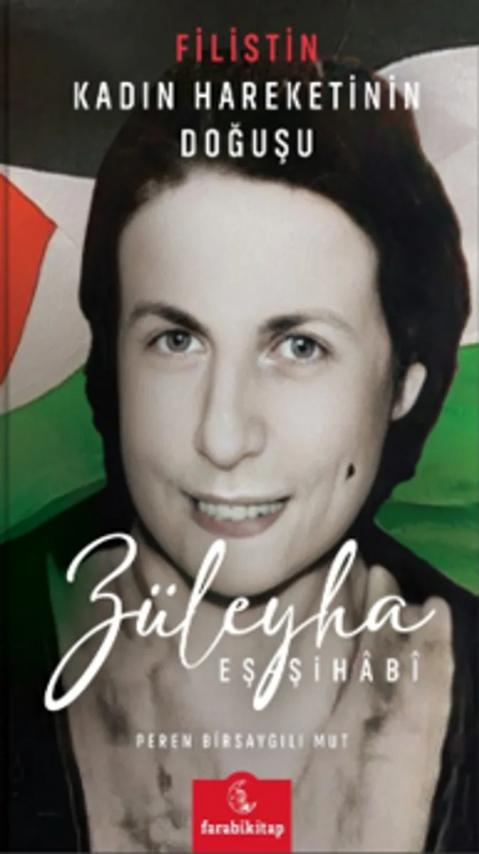 Züleyha Eş-Şihab&icirc; Filistin Kadın Hareketinin Doğuşu