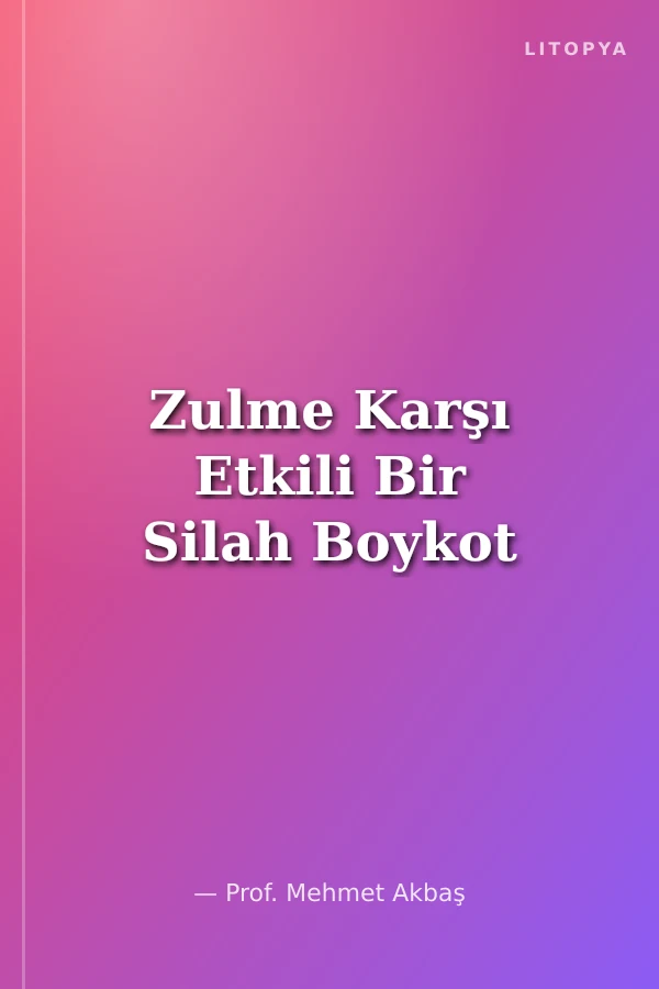 Zulme Karşı Etkili Bir Silah Boykot
