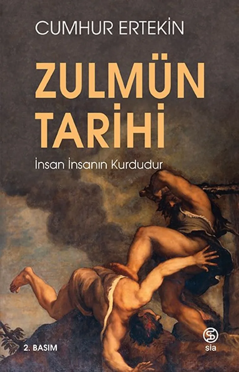 Zulmün Tarihi İnsan İnsanın Kurdudur