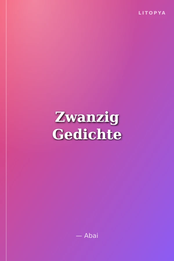 Zwanzig Gedichte