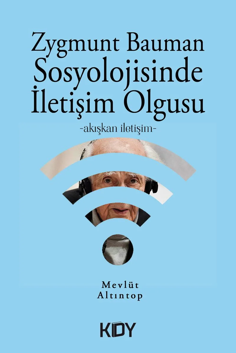 Zygmunt Bauman Sosyolojisinde İletişim Olgusu
